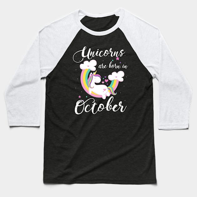 Unicorns Are Born In October Baseball T-Shirt by helloshirts